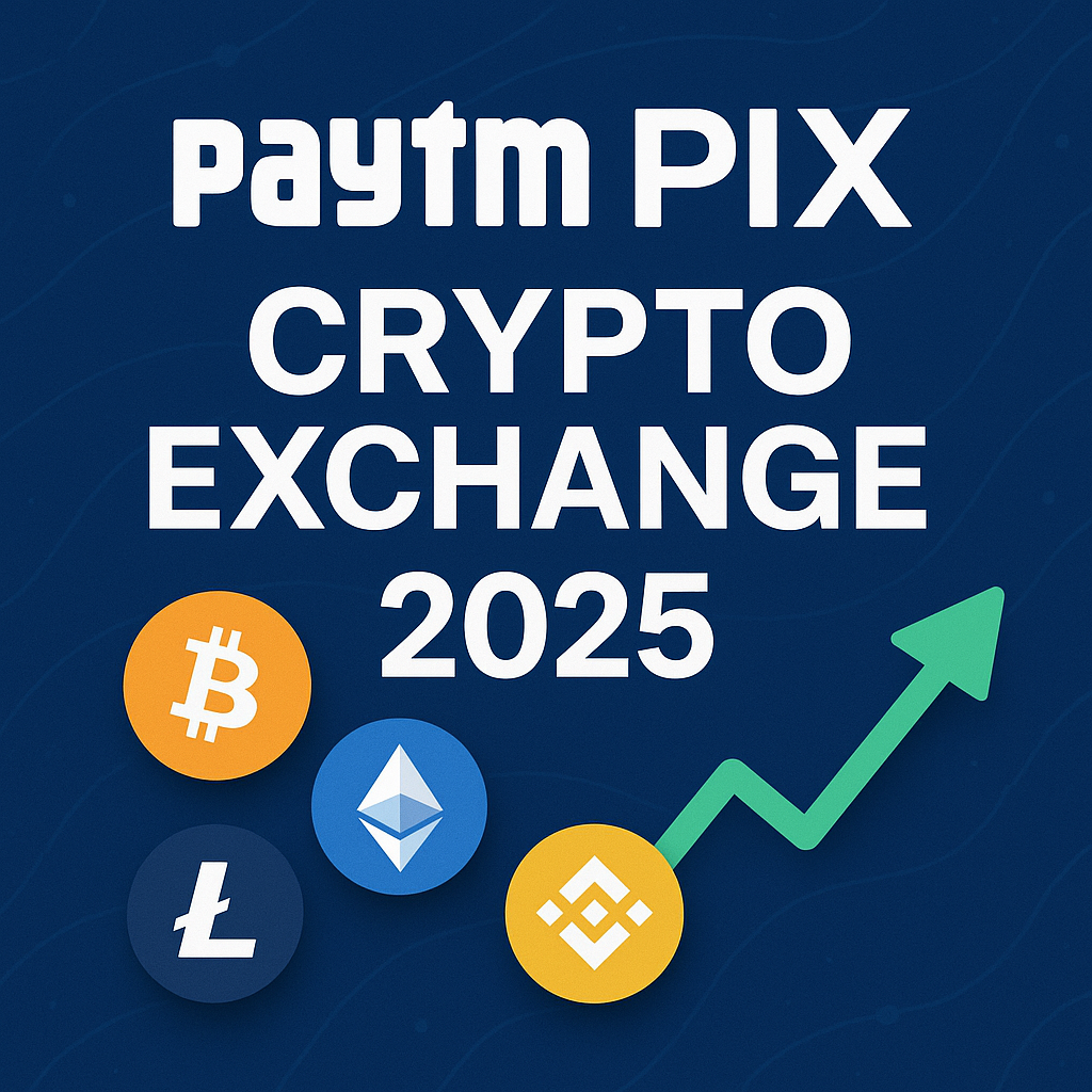Paytm PIX crypto exchange 2025